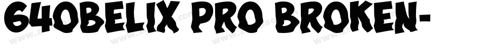 64Obelix Pro Broken字体转换